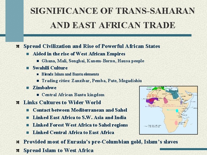 SIGNIFICANCE OF TRANS-SAHARAN AND EAST AFRICAN TRADE Spread Civilization and Rise of Powerful African