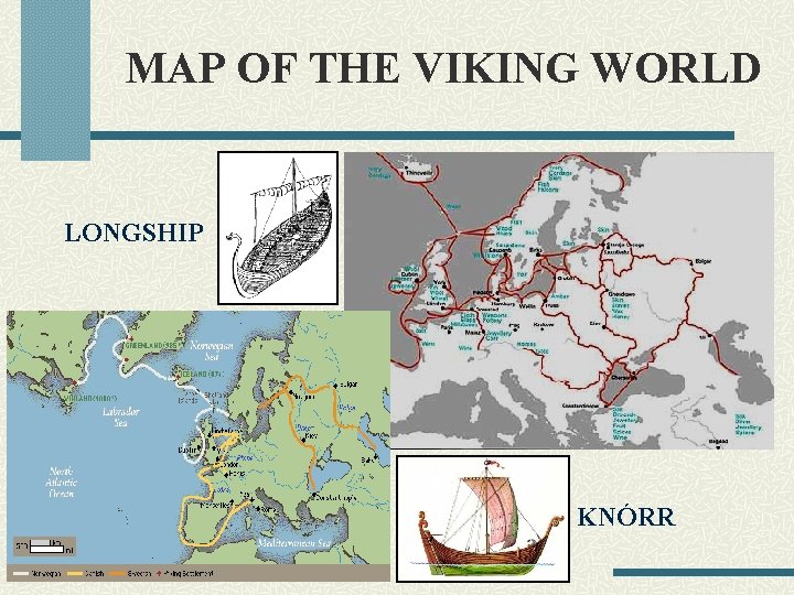 MAP OF THE VIKING WORLD LONGSHIP KNÓRR 