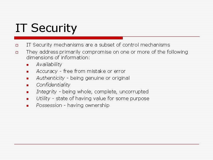 IT Security o o IT Security mechanisms are a subset of control mechanisms They