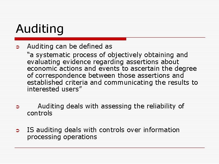 Auditing Ü Ü Ü Auditing can be defined as “a systematic process of objectively
