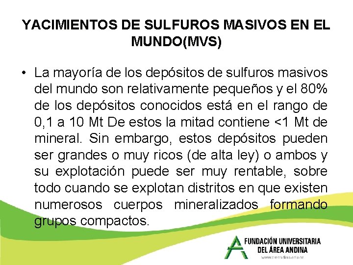 YACIMIENTOS DE SULFUROS MASIVOS EN EL MUNDO(MVS) • La mayoría de los depósitos de YACIMIENTOS DE SULFUROS MASIVOS EN EL MUNDO(MVS) • La mayoría de los depósitos de