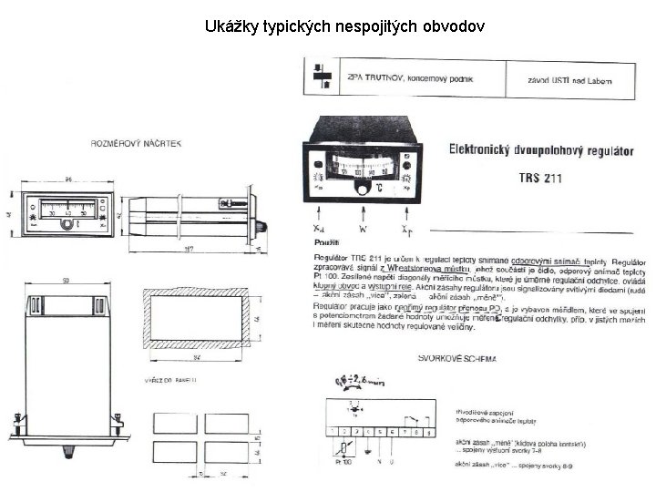 Ukážky typických nespojitých obvodov 