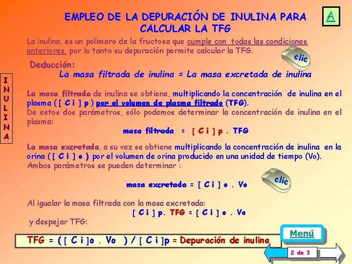 EMPLEO DE LA DEPURACIÓN DE INULINA PARA CALCULAR LA TFG A La inulina, es EMPLEO DE LA DEPURACIÓN DE INULINA PARA CALCULAR LA TFG A La inulina, es