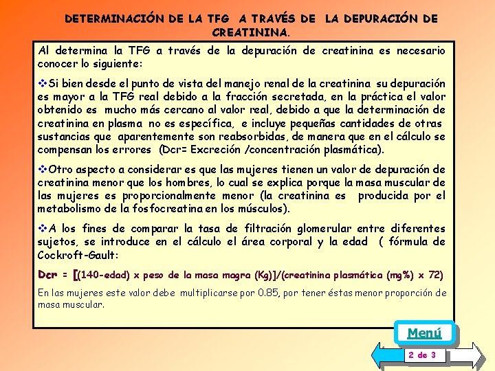 DETERMINACIÓN DE LA TFG A TRAVÉS DE LA DEPURACIÓN DE CREATININA. Al determina la DETERMINACIÓN DE LA TFG A TRAVÉS DE LA DEPURACIÓN DE CREATININA. Al determina la