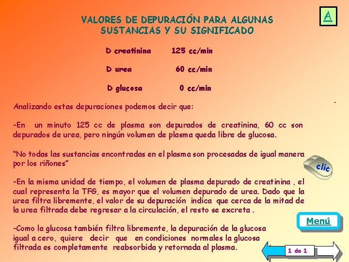 A VALORES DE DEPURACIÓN PARA ALGUNAS SUSTANCIAS Y SU SIGNIFICADO D creatinina D urea A VALORES DE DEPURACIÓN PARA ALGUNAS SUSTANCIAS Y SU SIGNIFICADO D creatinina D urea