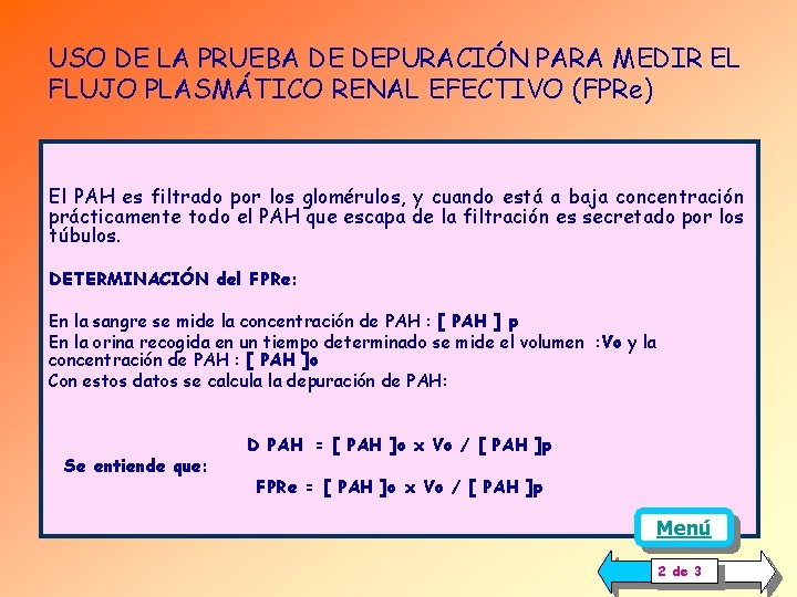 USO DE LA PRUEBA DE DEPURACIÓN PARA MEDIR EL FLUJO PLASMÁTICO RENAL EFECTIVO (FPRe) USO DE LA PRUEBA DE DEPURACIÓN PARA MEDIR EL FLUJO PLASMÁTICO RENAL EFECTIVO (FPRe)