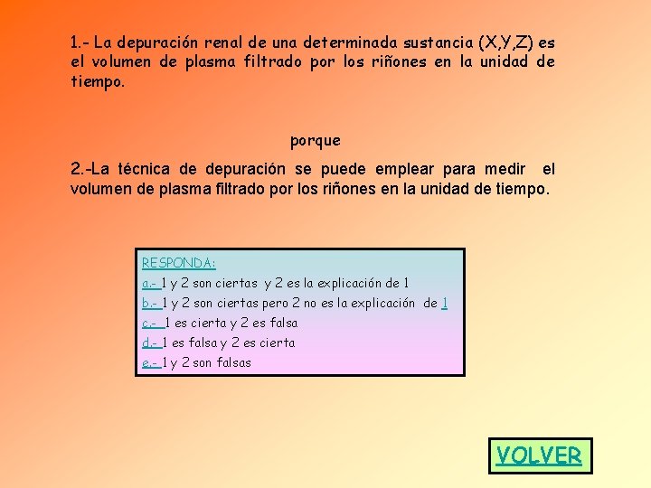 1. - La depuración renal de una determinada sustancia (X, Y, Z) es el 1. - La depuración renal de una determinada sustancia (X, Y, Z) es el