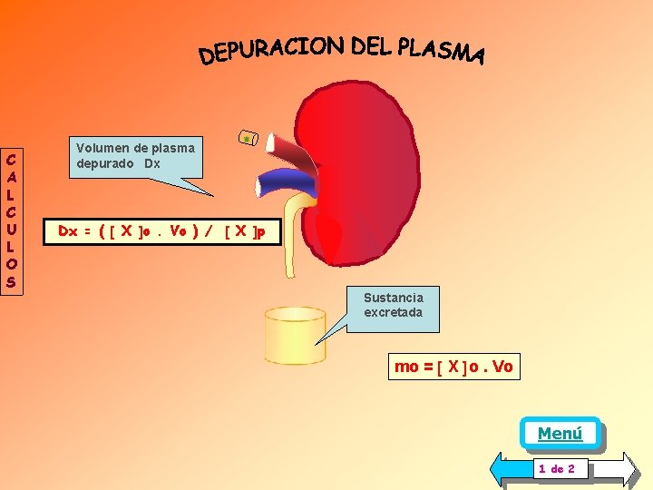 C A L C U L O S Volumen de plasma depurado Dx Dx C A L C U L O S Volumen de plasma depurado Dx Dx