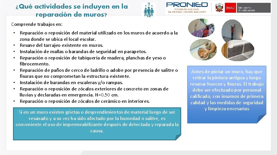 ¿Qué actividades se incluyen en la reparación de muros? Comprende trabajos en: • Reparación