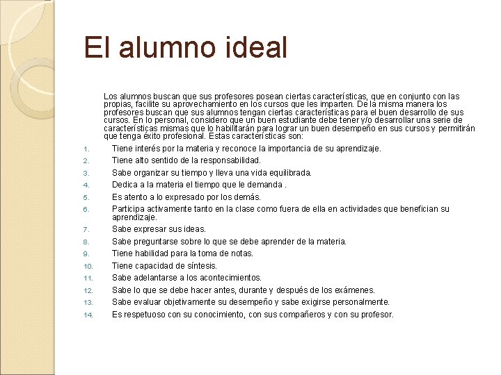 El alumno ideal 1. 2. 3. 4. 5. 6. 7. 8. 9. 10. 11.