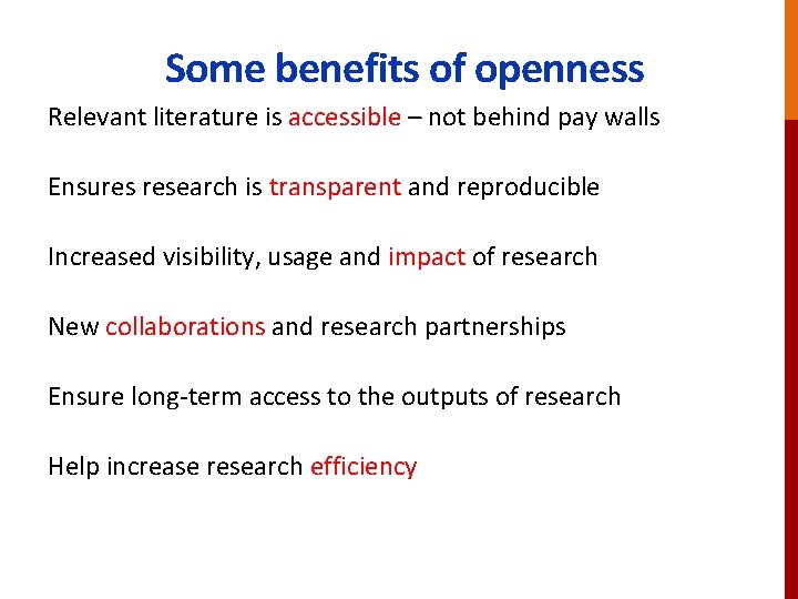 Some benefits of openness Relevant literature is accessible – not behind pay walls Ensures