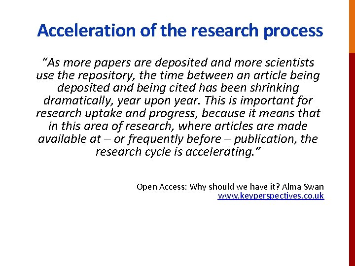 Acceleration of the research process “As more papers are deposited and more scientists use