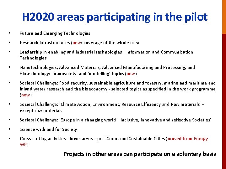H 2020 areas participating in the pilot • Future and Emerging Technologies • Research