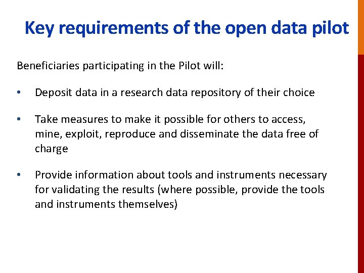 Key requirements of the open data pilot Beneficiaries participating in the Pilot will: •