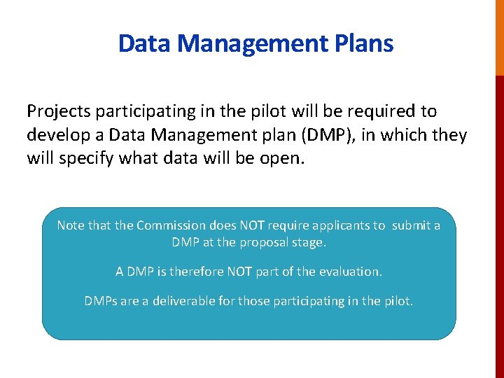 Data Management Plans Projects participating in the pilot will be required to develop a