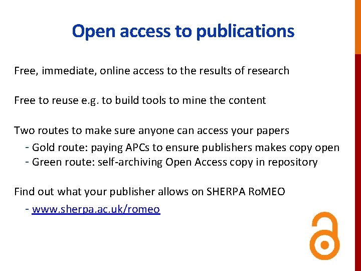 Open access to publications Free, immediate, online access to the results of research Free