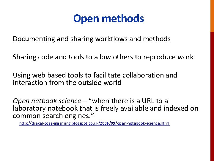 Open methods Documenting and sharing workflows and methods Sharing code and tools to allow