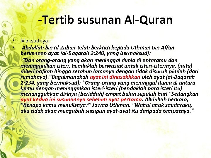 -Tertib susunan Al-Quran • Maksudnya: • Abdullah bin al-Zubair telah berkata kepada Uthman bin