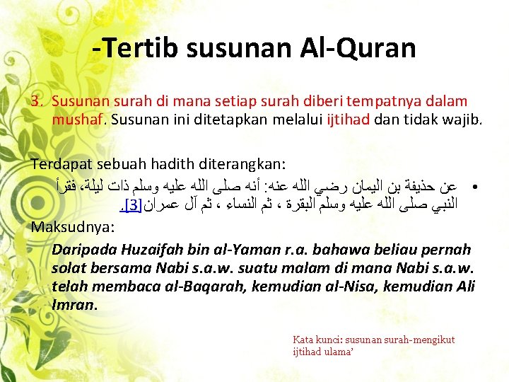 -Tertib susunan Al-Quran 3. Susunan surah di mana setiap surah diberi tempatnya dalam mushaf.