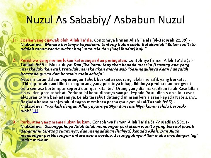 Nuzul As Sababiy/ Asbabun Nuzul 1. Soalan yang dijawab oleh Allah Ta‘ala. Contohnya firman