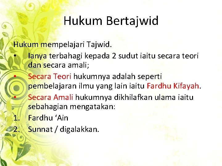 Hukum Bertajwid Hukum mempelajari Tajwid. • Ianya terbahagi kepada 2 sudut iaitu secara teori