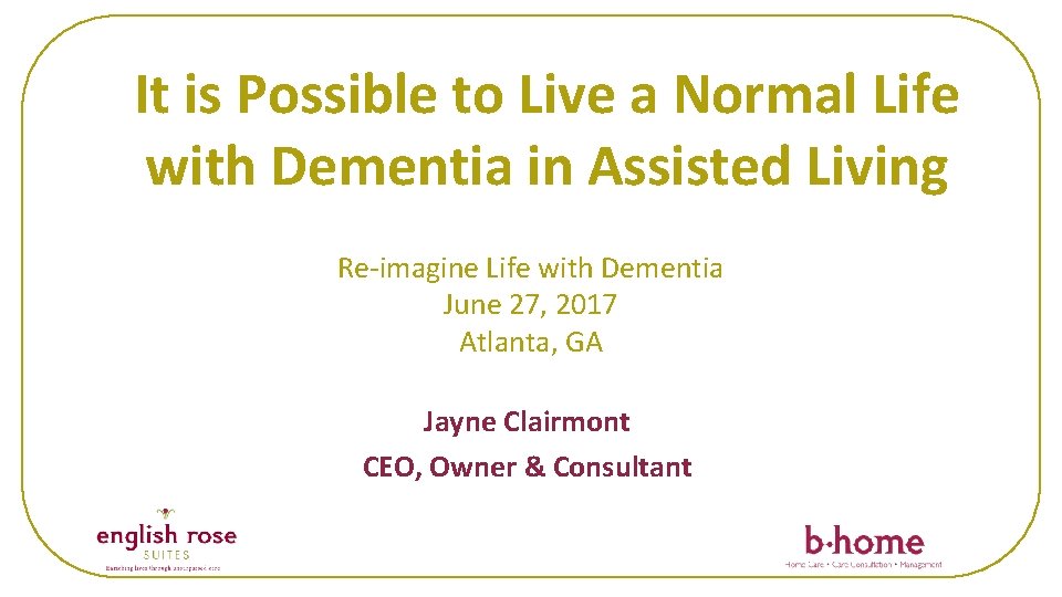 It is Possible to Live a Normal Life with Dementia in Assisted Living Re-imagine