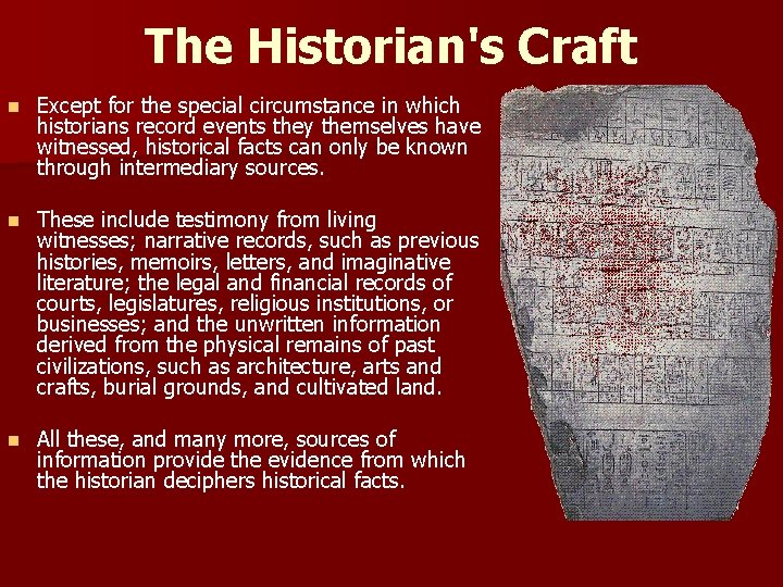 The Historian's Craft n Except for the special circumstance in which historians record events