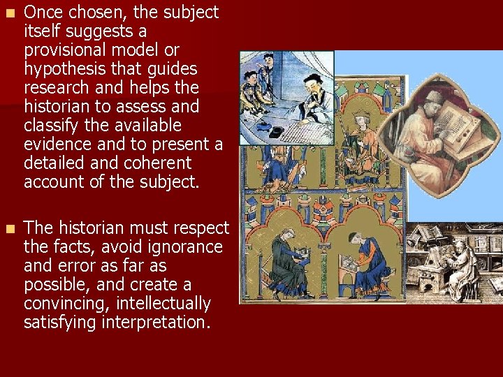 n Once chosen, the subject itself suggests a provisional model or hypothesis that guides n Once chosen, the subject itself suggests a provisional model or hypothesis that guides