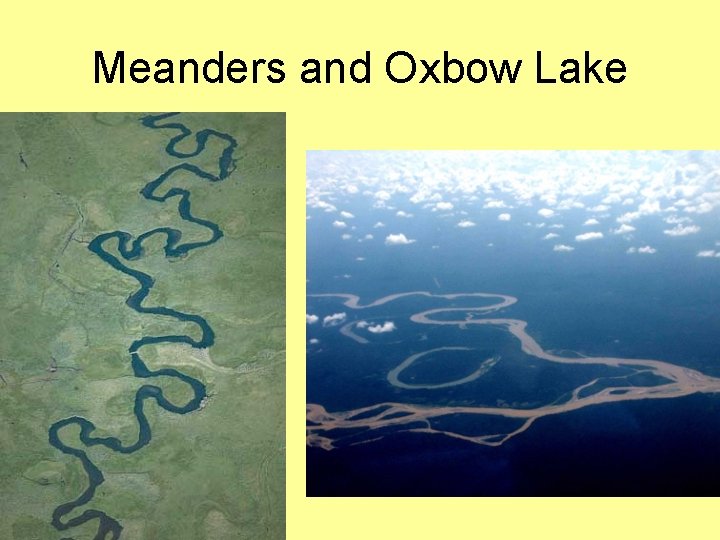 Meanders and Oxbow Lake 