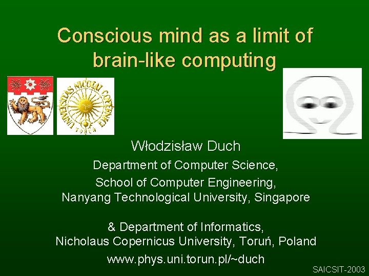 Conscious mind as a limit of brain-like computing Włodzisław Duch Department of Computer Science,