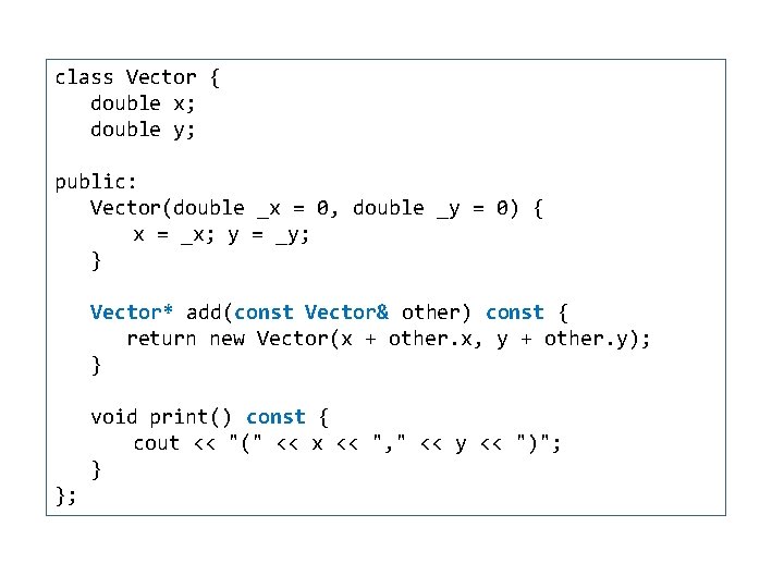 class Vector { double x; double y; public: Vector(double _x = 0, double _y