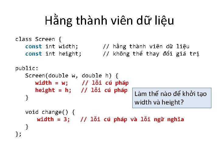 Hằng thành viên dữ liệu class Screen { const int width; const int height;