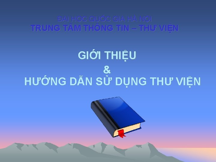 ĐẠI HỌC QUỐC GIA HÀ NỘI TRUNG T M THÔNG TIN – THƯ VIỆN