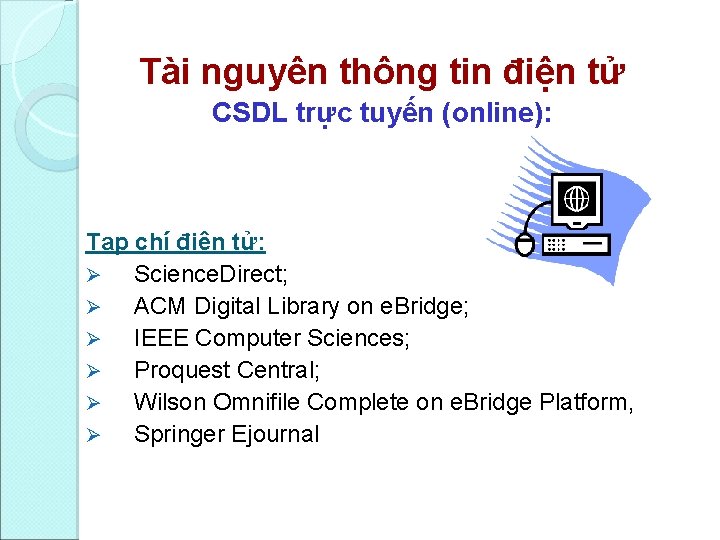 Tài nguyên thông tin điện tử CSDL trực tuyến (online): Tạp chí điện tử: