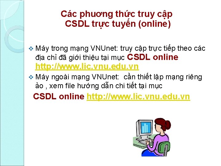 Các phuơng thức truy cập CSDL trực tuyến (online) v Máy trong mạng VNUnet: