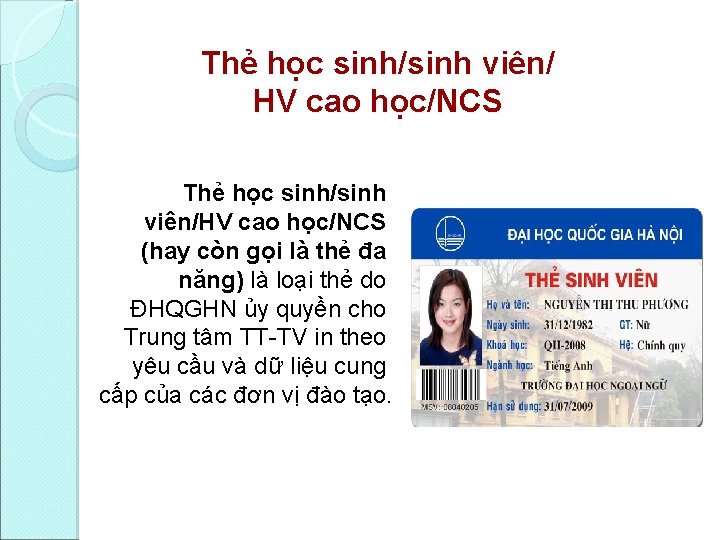 Thẻ học sinh/sinh viên/ HV cao học/NCS Thẻ học sinh/sinh viên/HV cao học/NCS (hay