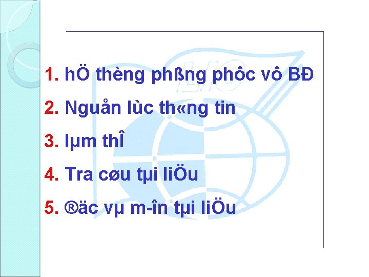 1. hÖ thèng phßng phôc vô BĐ 2. Nguån lùc th «ng tin 3.