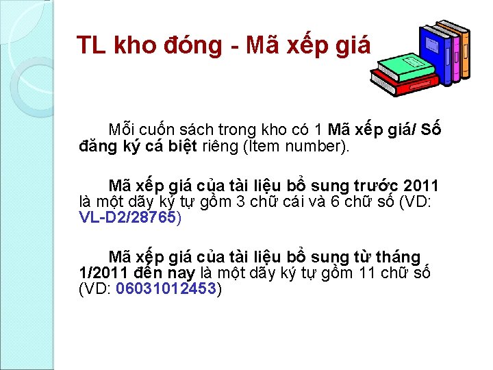 TL kho đóng Mã xếp giá Mỗi cuốn sách trong kho có 1 Mã