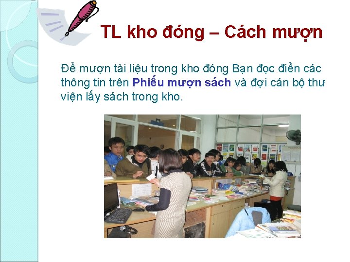 TL kho đóng – Cách mượn Để mượn tài liệu trong kho đóng Bạn