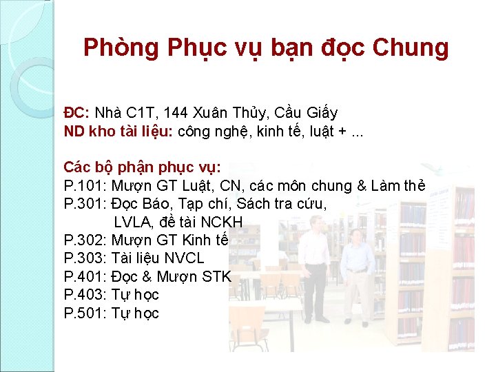 Phòng Phục vụ bạn đọc Chung ĐC: Nhà C 1 T, 144 Xuân Thủy,