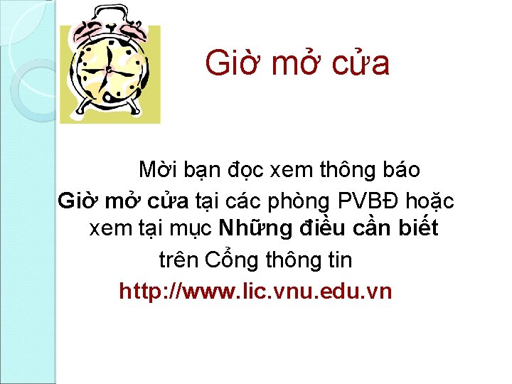 Giờ mở cửa Mời bạn đọc xem thông báo Giờ mở cửa tại các