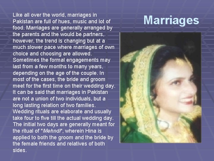 Like all over the world, marriages in Pakistan are full of hues, music and