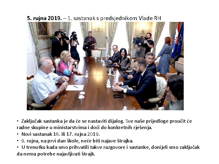 5. rujna 2019. – 1. sastanak s predsjednikom Vlade RH • Zaključak sastanka je