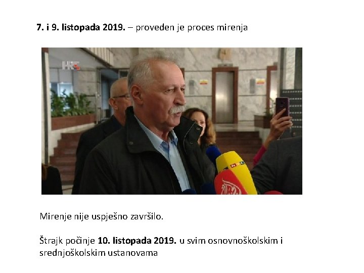 7. i 9. listopada 2019. – proveden je proces mirenja Mirenje nije uspješno završilo.