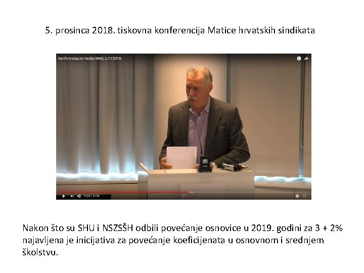 5. prosinca 2018. tiskovna konferencija Matice hrvatskih sindikata Nakon što su SHU i NSZSŠH