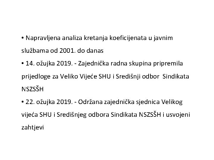  • Napravljena analiza kretanja koeficijenata u javnim službama od 2001. do danas •