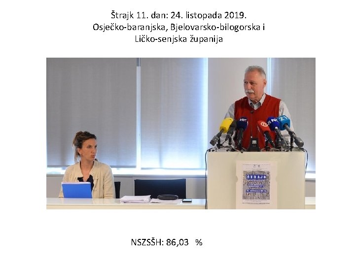 Štrajk 11. dan: 24. listopada 2019. Osječko-baranjska, Bjelovarsko-bilogorska i Ličko-senjska županija NSZSŠH: 86, 03