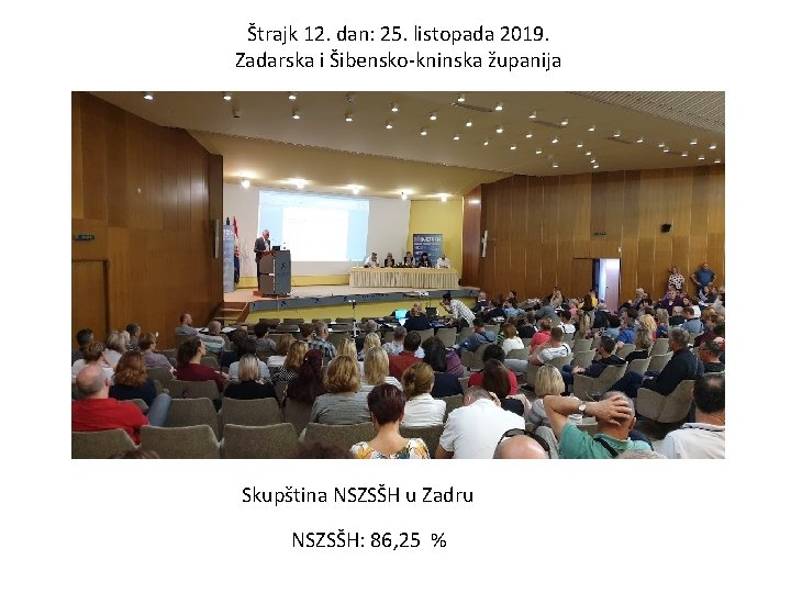Štrajk 12. dan: 25. listopada 2019. Zadarska i Šibensko-kninska županija Skupština NSZSŠH u Zadru Štrajk 12. dan: 25. listopada 2019. Zadarska i Šibensko-kninska županija Skupština NSZSŠH u Zadru