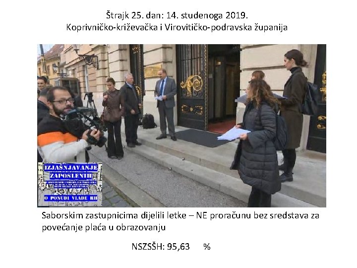 Štrajk 25. dan: 14. studenoga 2019. Koprivničko-križevačka i Virovitičko-podravska županija Saborskim zastupnicima dijelili letke Štrajk 25. dan: 14. studenoga 2019. Koprivničko-križevačka i Virovitičko-podravska županija Saborskim zastupnicima dijelili letke