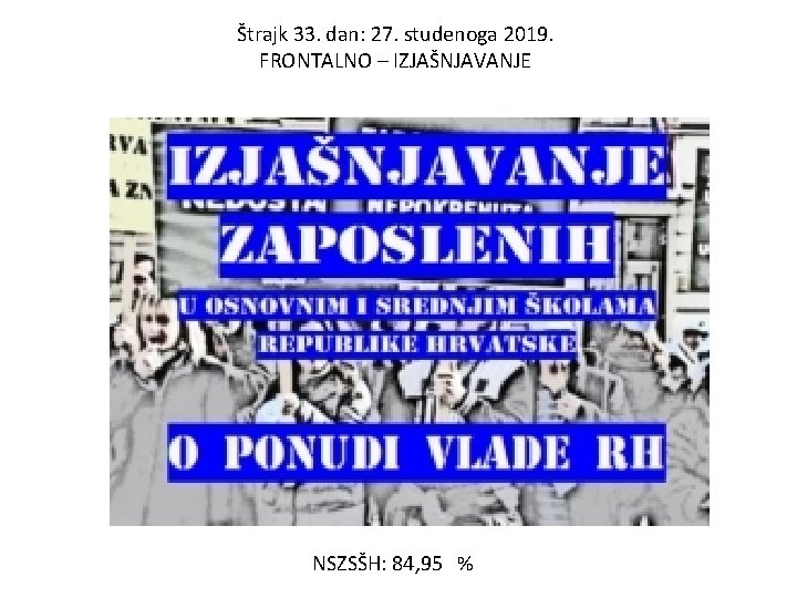 Štrajk 33. dan: 27. studenoga 2019. FRONTALNO – IZJAŠNJAVANJE NSZSŠH: 84, 95 % 